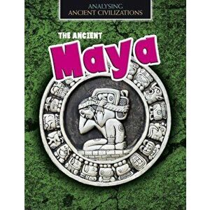 The Ancient Maya, Paperback imagine