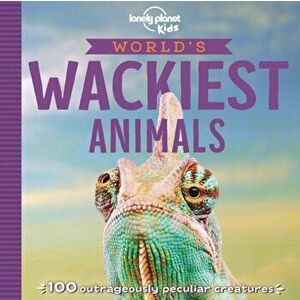 World's Wackiest Animals, Paperback - Anna Poon imagine