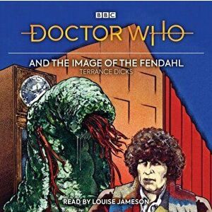 Doctor Who and the Image of the Fendahl. 4th Doctor Novelisation, CD-Audio - Terrance Dicks imagine