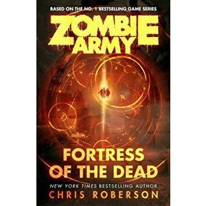 Zombie Army: Fortress of the Dead, Paperback - Chris Roberson imagine