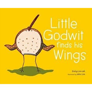 Little Godwit finds his Wings, Hardback - Emily Lim-Leh imagine
