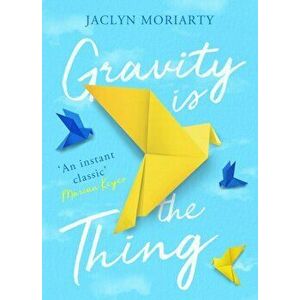 Gravity Is the Thing, Hardback - Jaclyn Moriarty imagine