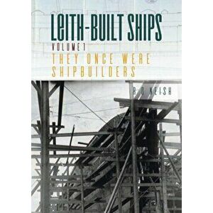 They Once Were Shipbuilders, Paperback - R. O. Neish imagine
