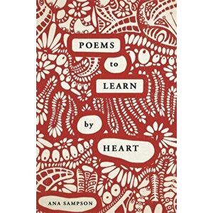 Poems to Learn by Heart, Paperback - Ana Sampson imagine