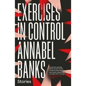 Exercises in Control, Paperback - Annabel Banks imagine