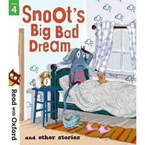 Read with Oxford: Stage 4: Snoot's Big Bad Dream and Other Stories, Paperback - Geoff Havel imagine