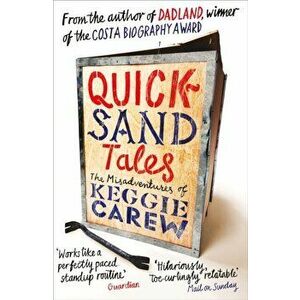Quicksand Tales. The Misadventures of Keggie Carew, Paperback - Keggie Carew imagine