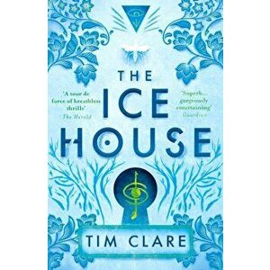 Ice House, Paperback - Tim Clare imagine