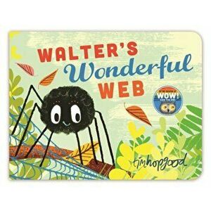 Walter's Wonderful Web, Board book - Tim Hopgood imagine