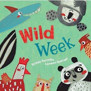 Wild Week, Board book - Teresa Porcella imagine