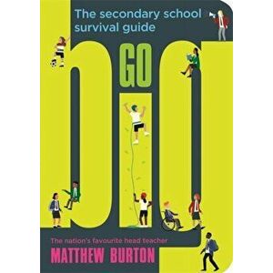Go Big. The Secondary School Survival Guide, Paperback - Matthew Burton imagine