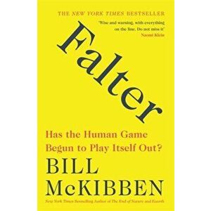 Falter. Has the Human Game Begun to Play Itself Out?, Paperback - Bill McKibben imagine