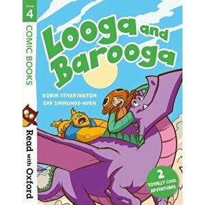 Read with Oxford: Stage 4: Comic Books: Looga and Barooga, Paperback - Robin Etherington imagine