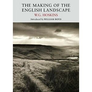 Making of the English Landscape, Paperback - W. G. Hoskins imagine