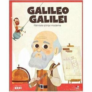 Micii eroi. Galileo Galilei. Parintele stiintei moderne - *** imagine