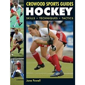 Hockey. Skills. Techniques. Tactics, Paperback - Jane Powell imagine