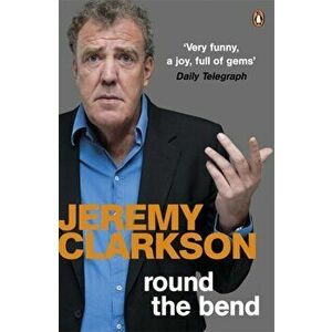 Round the Bend, Paperback - Jeremy Clarkson imagine