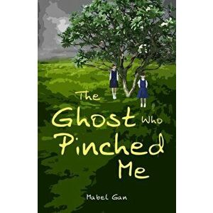 Ghost Who Pinched Me, Paperback - Mabel Gan imagine
