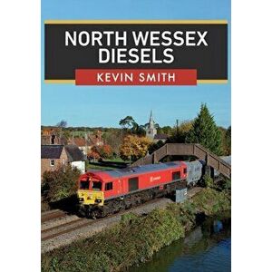 North Wessex Diesels, Paperback - Kevin Smith imagine