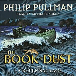 La Belle Sauvage: The Book of Dust Volume One, CD-Audio - Philip Pullman imagine