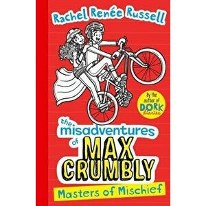 Misadventures of Max Crumbly 3. Masters of Mischief, Paperback - Rachel Renee Russell imagine