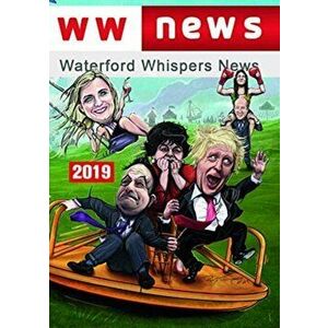 Waterford Whispers News 2019, Paperback - Colm Williamson imagine