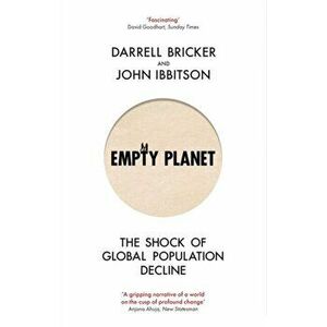 Empty Planet. The Shock of Global Population Decline, Paperback - John Ibbitson imagine