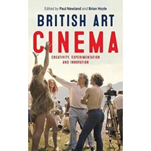 British Art Cinema. Creativity, Experimentation and Innovation, Hardback - *** imagine