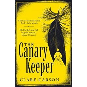 Canary Keeper, Paperback - Clare Carson imagine
