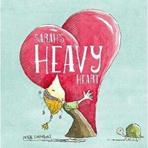 Sarah's Heavy Heart, Hardback - Peter Carnavas imagine