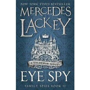 Eye Spy (Family Spies #2), Paperback - Mercedes Lackey imagine
