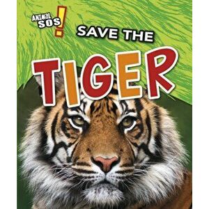 Save the Tiger, Paperback - Angela Royston imagine