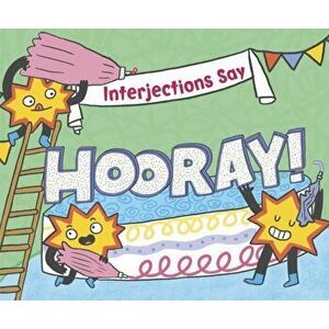 Interjections Say "Hooray!", Paperback - Michael Dahl imagine