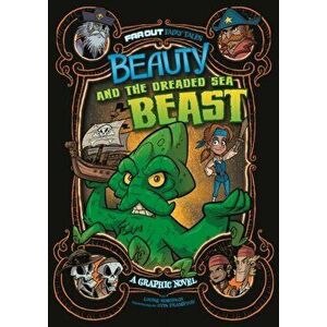 Beauty and the Dreaded Sea Beast. A Graphic Novel, Paperback - Louise Simonson imagine