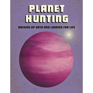 Planet Hunting. Racking Up Data and Looking for Life, Hardback - Andrew Langley imagine