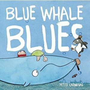 Blue Whale Blues, Hardback - Peter Carnavas imagine