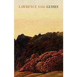 Guises, Paperback - Lawrence Sail imagine