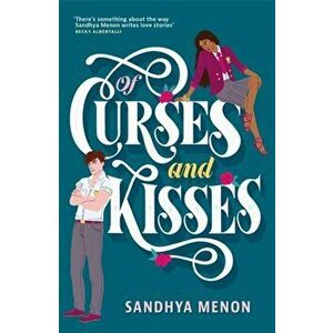 Of Curses and Kisses. A St. Rosetta's Academy Novel, Paperback - Sandhya Menon imagine