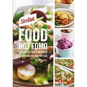 SlimFast Food Not FOMO. 70 Easy & tasty recipes, 600 calories or less., Paperback - *** imagine