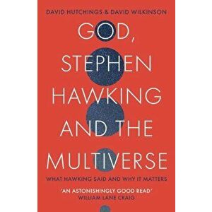 God, Stephen Hawking and the Multiverse, Paperback - Dave Hutchings imagine