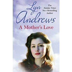 Mother's Love. A compelling family saga of life's ups and downs, Paperback - Lyn Andrews imagine