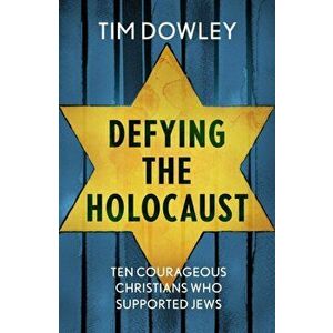 Defying the Holocaust: Ten courageous Christians who supported Jews, Paperback - *** imagine