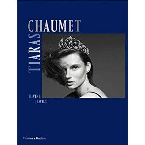 Chaumet Tiaras. Divine Jewels, Hardback - *** imagine