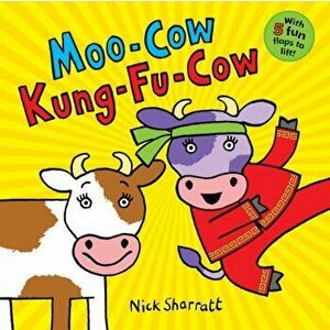 Moo-Cow Kung-Fu-Cow, Board book - Nick Sharratt imagine