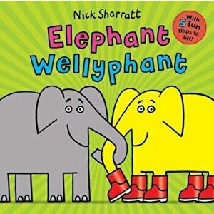 Elephant Wellyphant, Board book - Nick Sharratt imagine