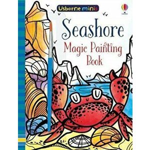 Magic Painting Seashore, Paperback - Fiona Watt imagine