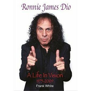 Ronnie James Dio: A Life In Vision 1975-2009, Hardback - Frank White imagine