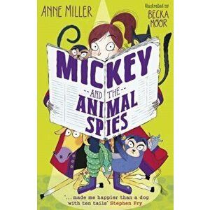 Mickey and the Animal Spies, Paperback - Anne Miller imagine
