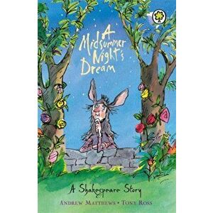 Shakespeare Story: A Midsummer Night's Dream, Paperback - Andrew Matthews imagine