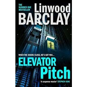 Elevator Pitch, Hardback - Linwood Barclay imagine